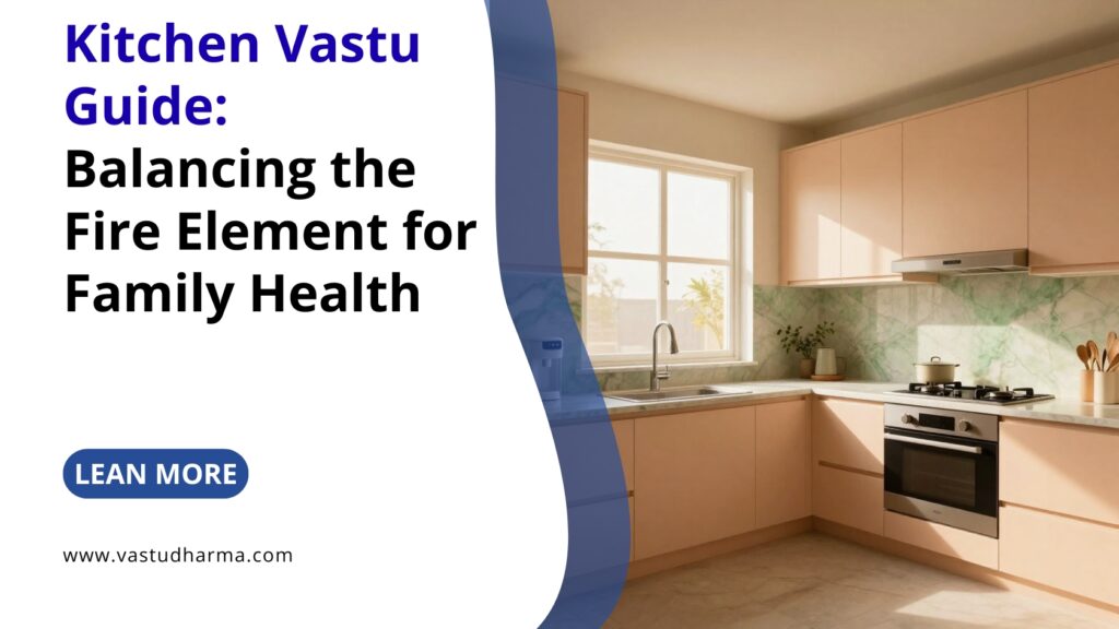 Kitchen Vastu Guide: Balancing the Fire Element for Family Health 2 Kitchen Vastu Guide: Balancing the Fire Element for Family Health