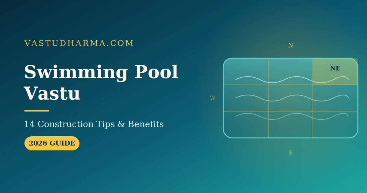 Swimming Pool Vastu: 14 Construction Tips, Best Direction & Benefits